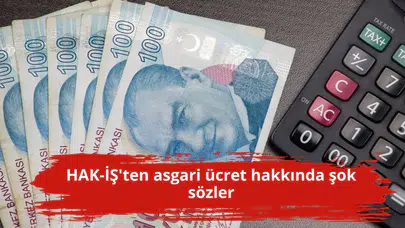 HAK-İŞ'ten asgari ücret hakkında şok sözler