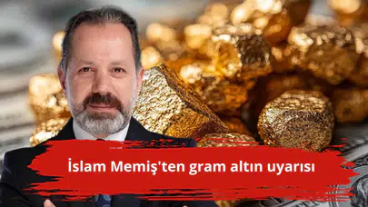 İslam Memiş'ten gram altın uyarısı