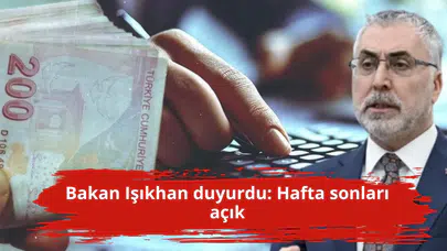 Bakan Işıkhan duyurdu: Hafta sonları açık