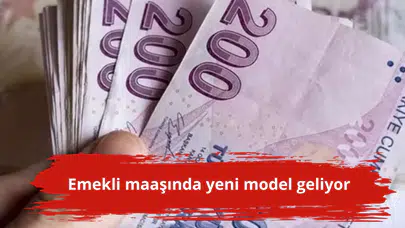 Emekli maaşında yeni model geliyor