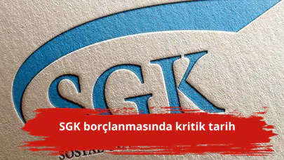 SGK borçlanmasında kritik tarih