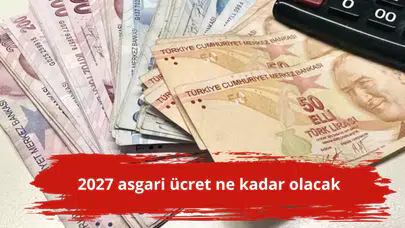 2027 asgari ücret ne kadar olacak