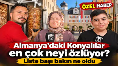 Almanya’daki Konyalılar en çok neyi özlüyor? Liste başı bakın ne oldu