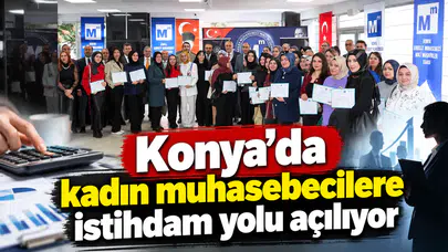 Konya’da kadın muhasebecilere istihdam yolu açılıyor
