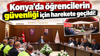 Konya’da öğrencilerin güvenliği için harekete geçildi!