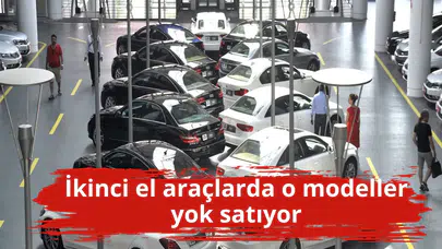 İkinci el araçlarda o modeller yok satıyor