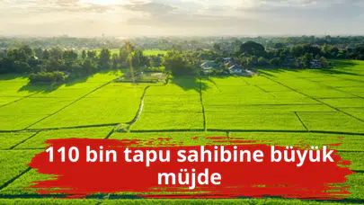 110 bin tapu sahibine büyük müjde