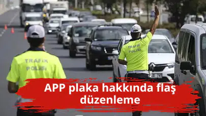APP plaka hakkında flaş düzenleme
