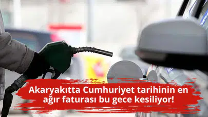 Akaryakıtta Cumhuriyet tarihinin en ağır faturası bu gece kesiliyor!