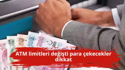 ATM limitleri değişti para çekecekler dikkat