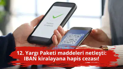 12. Yargı Paketi maddeleri netleşti: IBAN kiralayana hapis cezası!