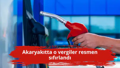 Akaryakıtta o vergiler resmen sıfırlandı