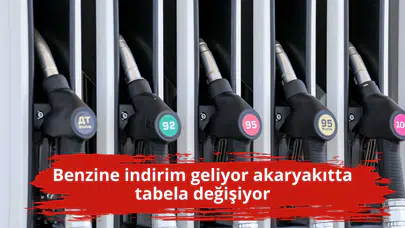 Benzine indirim geliyor akaryakıtta tabela değişiyor