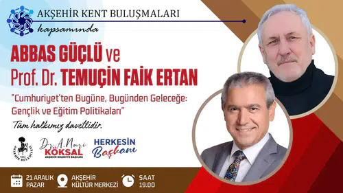 Akşehir Kent Buluşmaları’nda geleceğin eğitim vizyonu konuşulacak