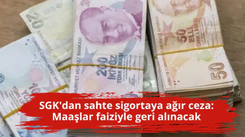 SGK'dan sahte sigortaya ağır ceza: Maaşlar faiziyle geri alınacak
