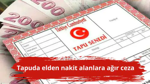 Tapuda elden nakit alanlara ağır ceza