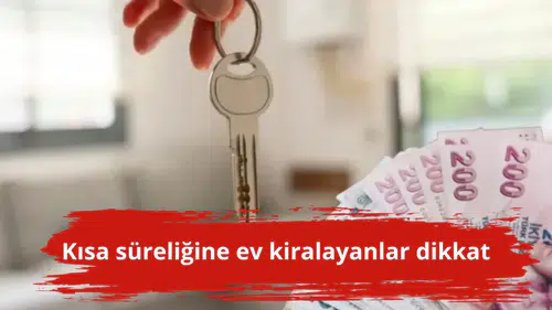 Kısa süreliğine ev kiralayanlar dikkat