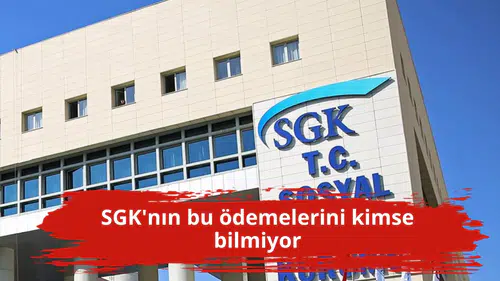 SGK'nın bu ödemelerini kimse bilmiyor