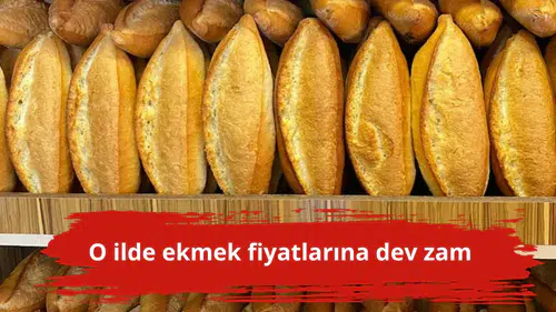 O ilde ekmek fiyatlarına dev zam