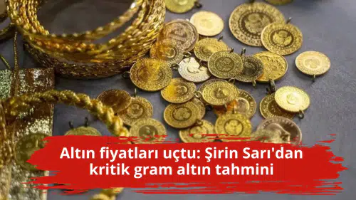 Altın fiyatları uçtu: Şirin Sarı'dan kritik gram altın tahmini