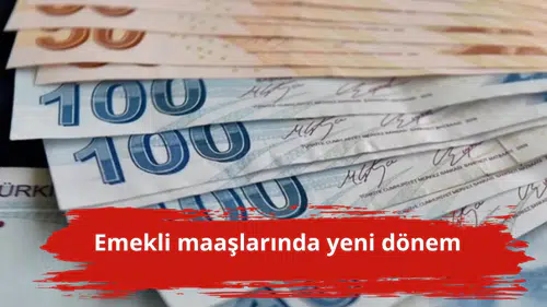 Emekli maaşlarında yeni dönem