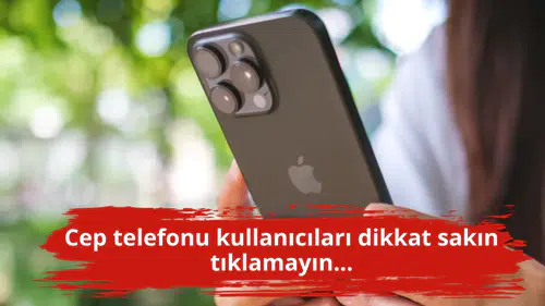 Cep telefonu kullanıcıları dikkat sakın tıklamayın...