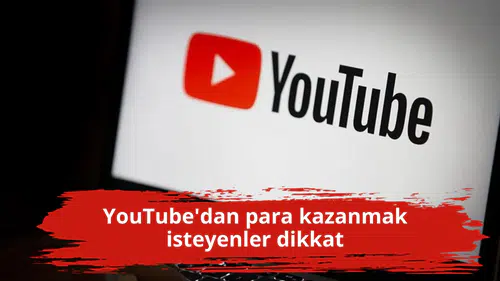 YouTube'dan para kazanmak isteyenler dikkat