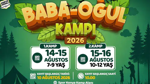 Konya’da babalar ve oğulları bu kampta buluşacak! Kayıtlar başlıyor