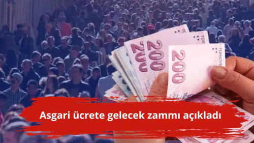 Asgari ücrete gelecek zammı açıkladı
