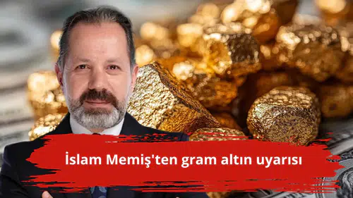 İslam Memiş'ten gram altın uyarısı