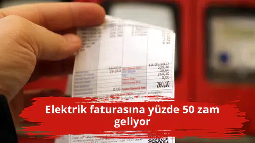 Elektrik faturasına yüzde 50 zam geliyor