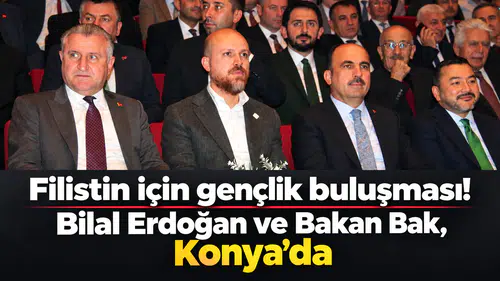 Filistin için gençlik buluşması! Bilal Erdoğan ve Bakan Bak, Konya'da