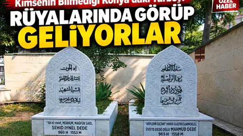 Kimsenin bilmediği Konya’daki türbeyi rüyalarında görüp geliyorlar