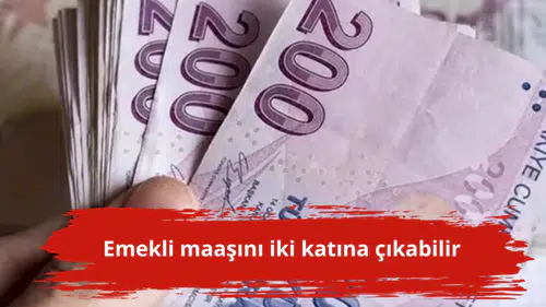 Emekli maaşını iki katına çıkabilir