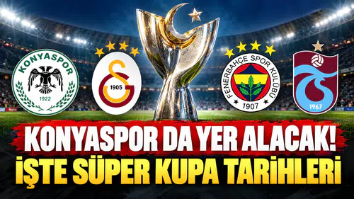 Konyaspor'un da yer alacağı Süper Kupa'da tarihler açıklandı