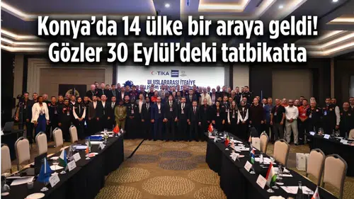 Konya’da 14 ülke bir araya geldi! Gözler 30 Eylül’deki tatbikatta