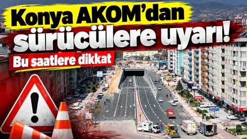 Konya AKOM’dan sürücülere uyarı! Bu saatlere dikkat