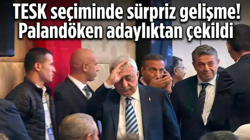 TESK seçiminde sürpriz gelişme! Palandöken adaylıktan çekildi
