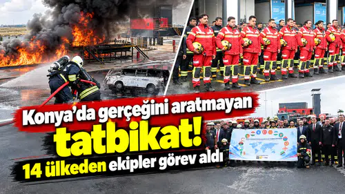 Konya’da gerçeğini aratmayan tatbikat! 14 ülkeden ekipler görev aldı