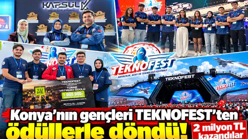 Konya’nın gençleri TEKNOFEST’ten ödüllerle döndü! 2 milyon TL kazandılar