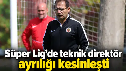 Süper Lig'de teknik direktör ayrılığı kesinleşti