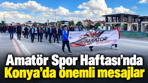 Amatör Spor Haftası’nda Konya’da önemli mesajlar