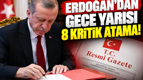 Erdoğan’dan gece yarısı kritik 8 atama!