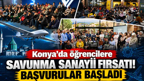 Konya’da öğrencilere savunma sanayii fırsatı! Başvurular başladı
