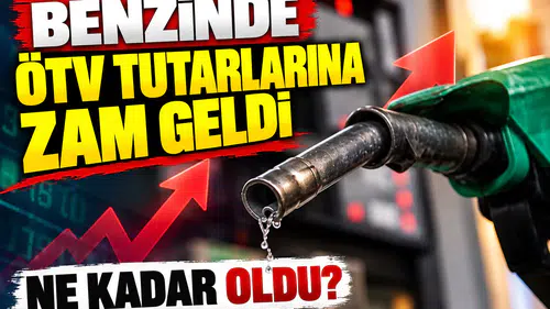 Benzinde ÖTV tutarlarına zam geldi! Ne kadar oldu?