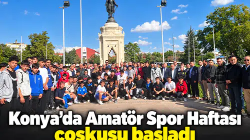 Konya’da Amatör Spor Haftası coşkusu başladı