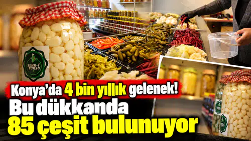 Konya’da 4 bin yıllık gelenek! Bu dükkanda 85 çeşit bulunuyor