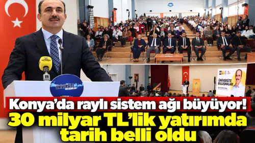 Konya’da raylı sistem ağı büyüyor! 30 milyar TL’lik yatırımda tarih belli oldu