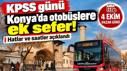 KPSS günü Konya’da otobüslere ek sefer! Hatlar ve saatler açıklandı