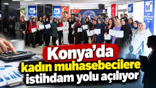 Konya’da kadın muhasebecilere istihdam yolu açılıyor